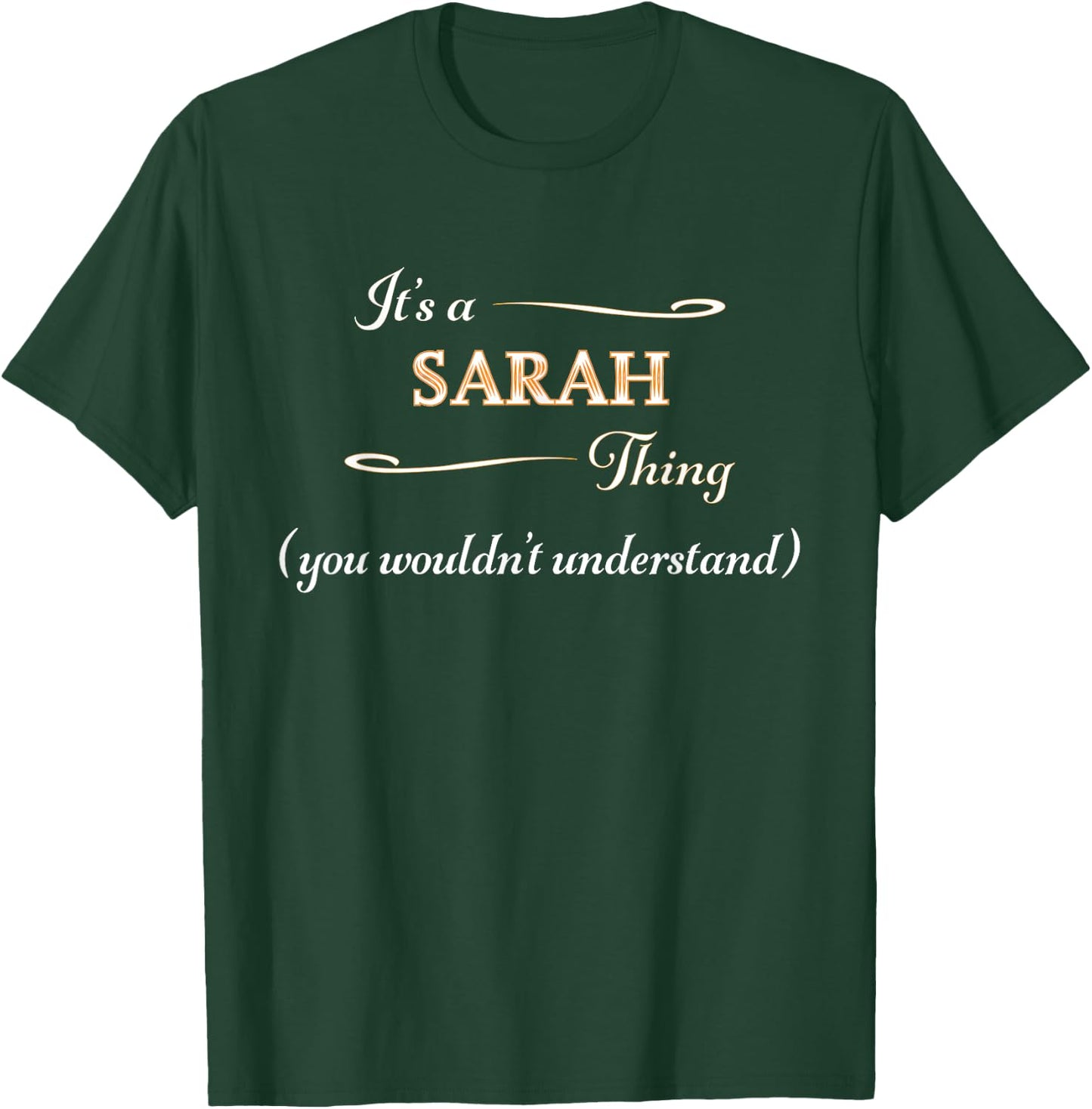 It's a SARAH Thing, You Wouldn't Understand | Name Gift T-Shirt - T-Shirt | Forest