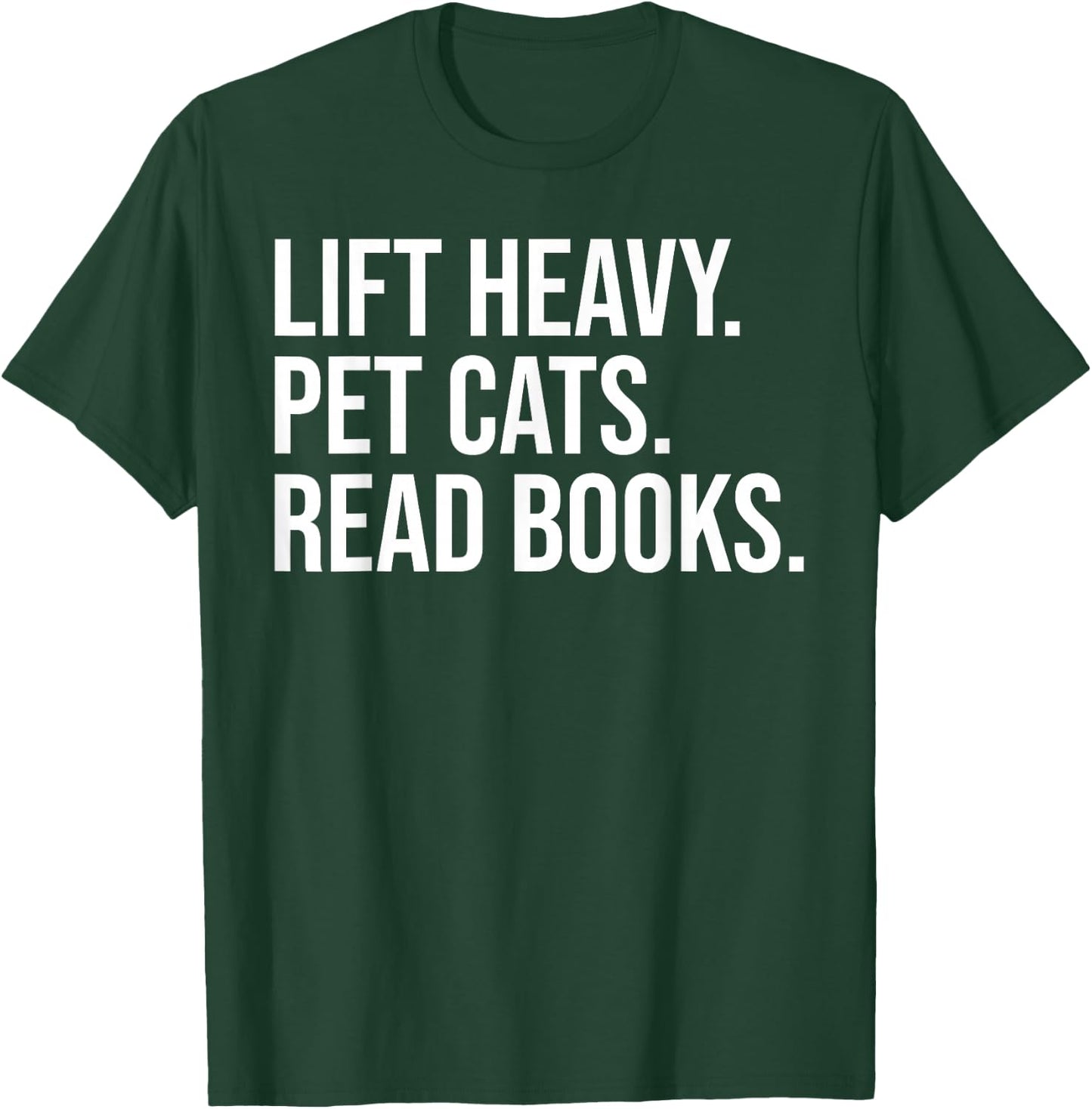 Lift Heavy Pet Cats Read Books Gym Workout Weight Lifter T-Shirt - T-Shirt | Forest