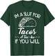 I'm A Slut For Tacos A Tac-ho If You Will T-Shirt - T-Shirt | Forest