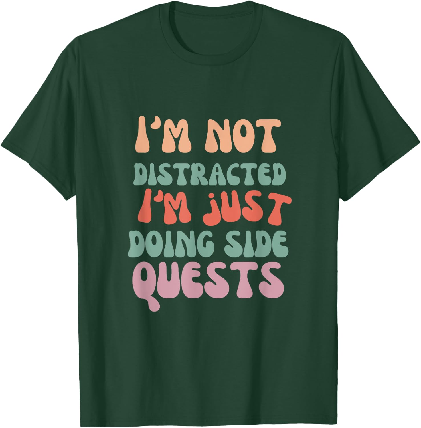 I'm Not Distracted I'm Just Doing Side Quests funny meme T-Shirt - T-Shirt | Forest