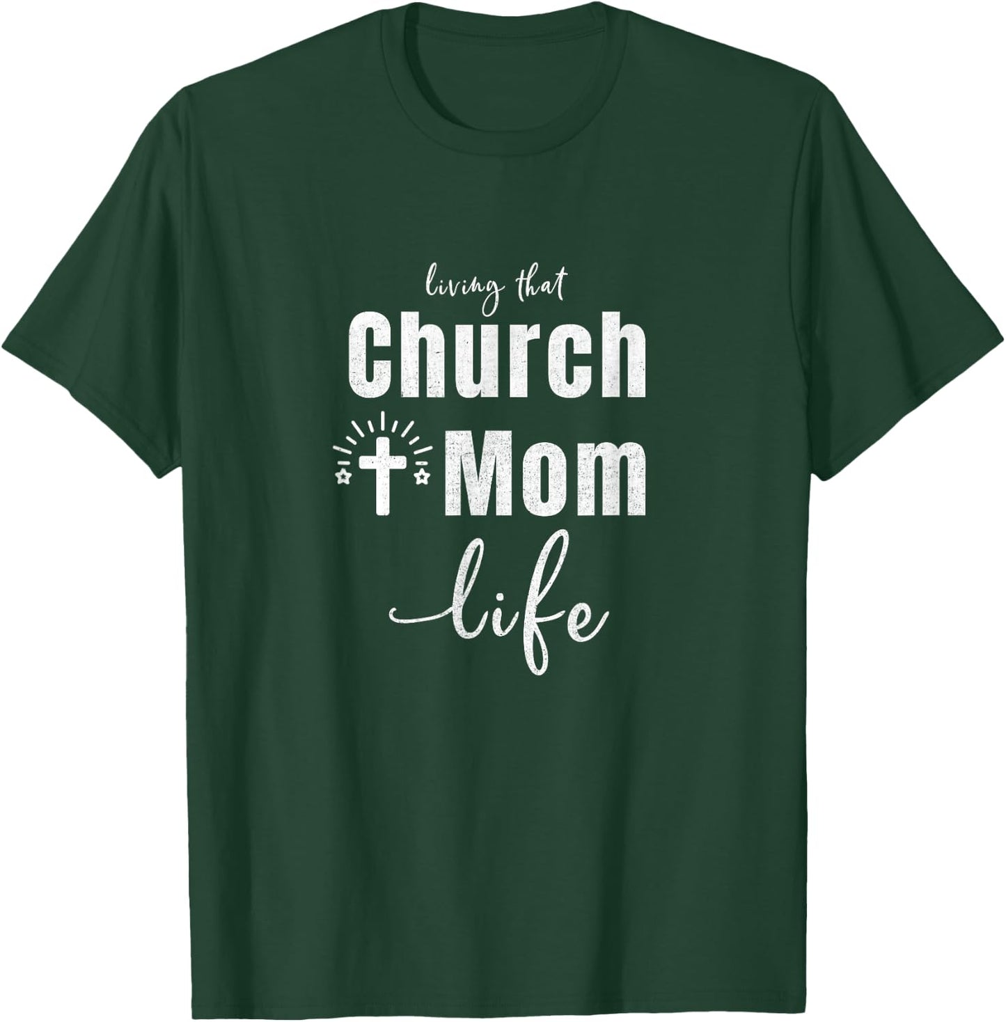 Living That Church Mom Life Christian Mother's Day Gift T-Shirt - T-Shirt | Forest