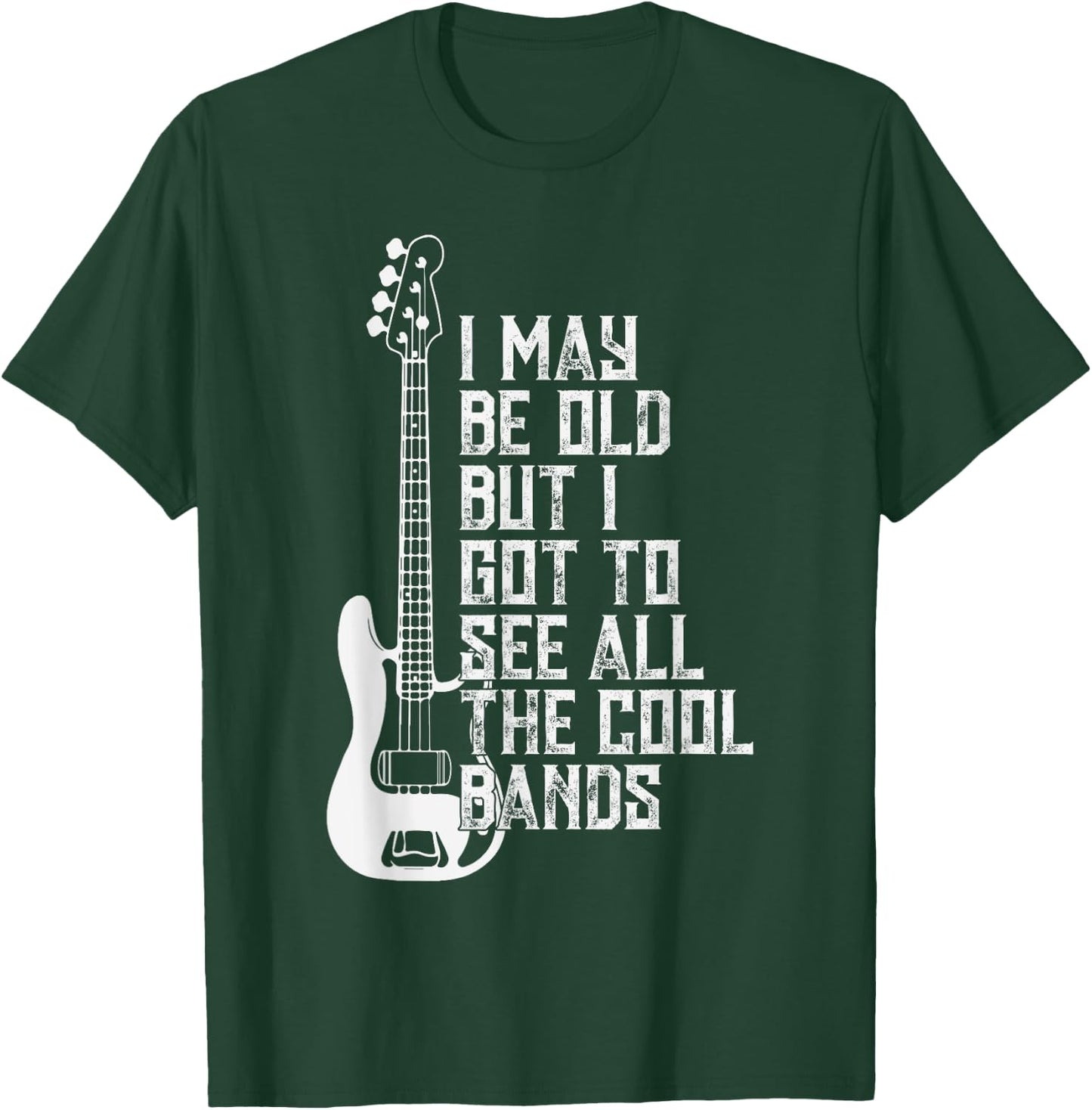 I May Be Old But I Got To See All The Cool Bands Concert Fun T-Shirt - T-Shirt | Forest