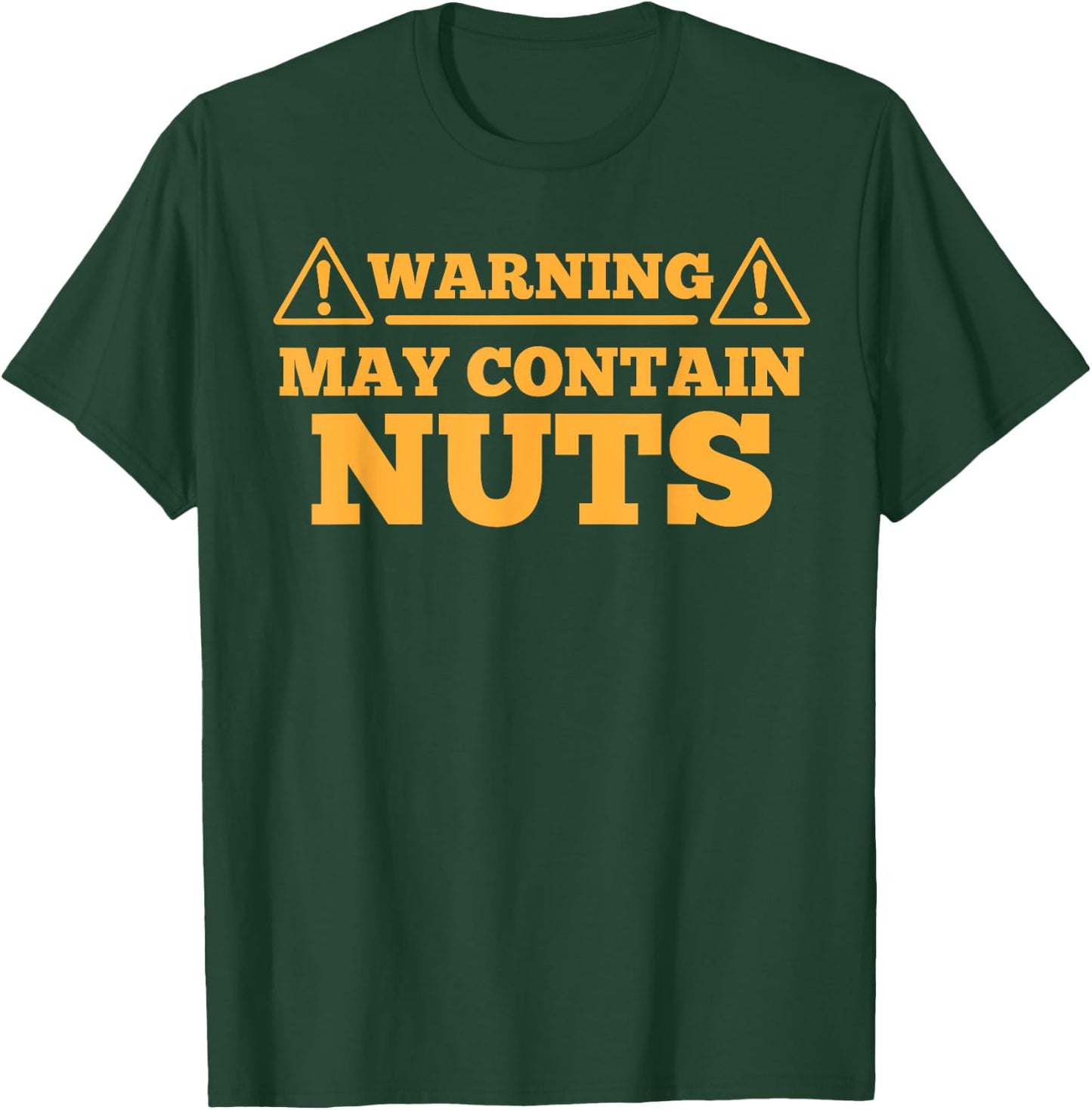 Warning May Contain Nuts hilarious graphic design T-Shirt - T-Shirt | Forest