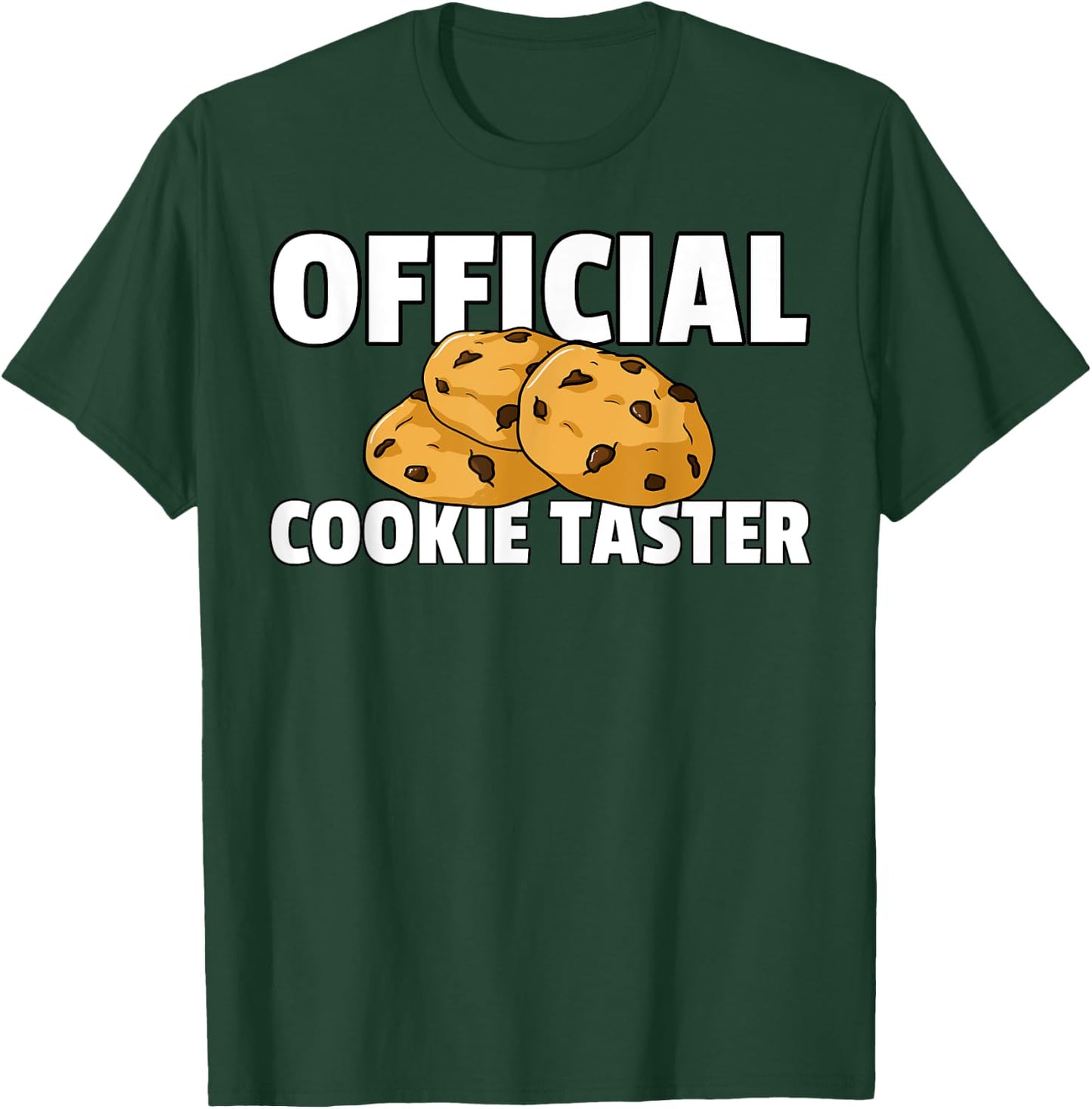 Cookie Taster Gift Chocolate Chip Dealer T-Shirt - T-Shirt | Forest