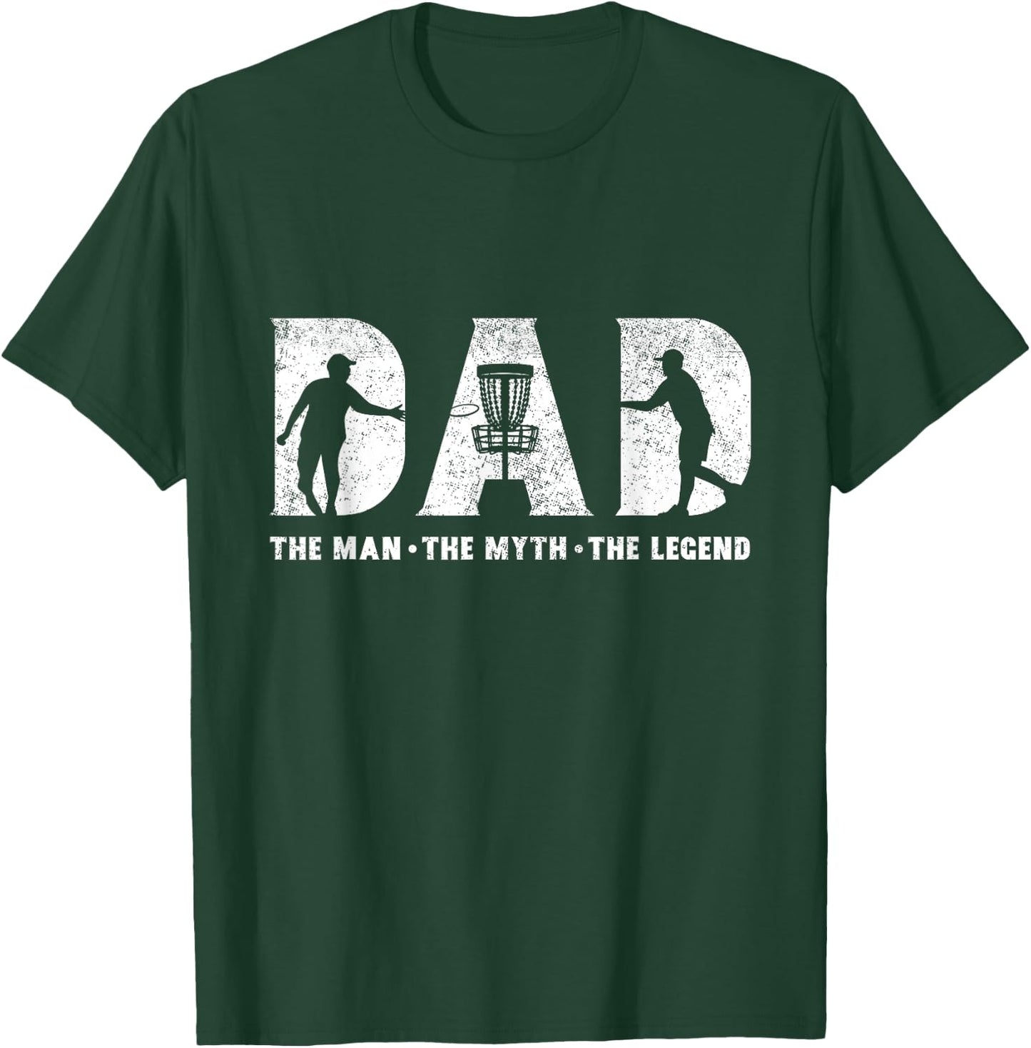 Disc Golf Dad The Man The Myth The Legend Father's Day T-Shirt - T-Shirt | Forest