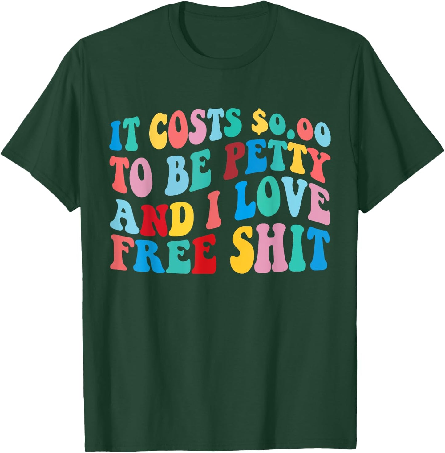 It Costs 0.00 To Be Petty And I Love Retro Groovy Design T-Shirt - T-Shirt | Forest