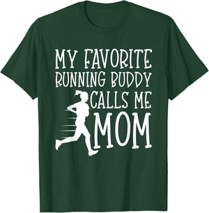 My favorite running buddy calls me Mom Runner Gift Mothers T-Shirt - T-Shirt | Forest