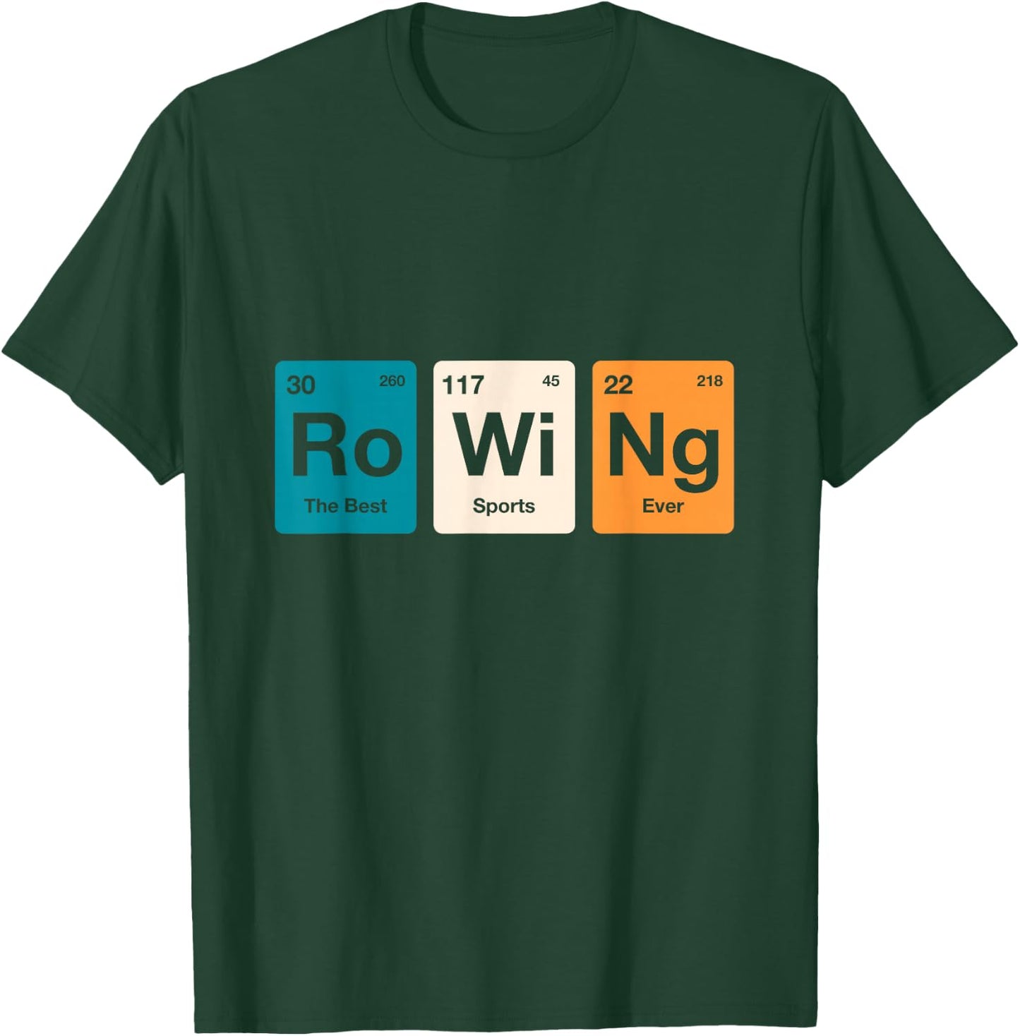 Rowing Periodic Table of Elements Rower Row Team T-Shirt - T-Shirt | Forest