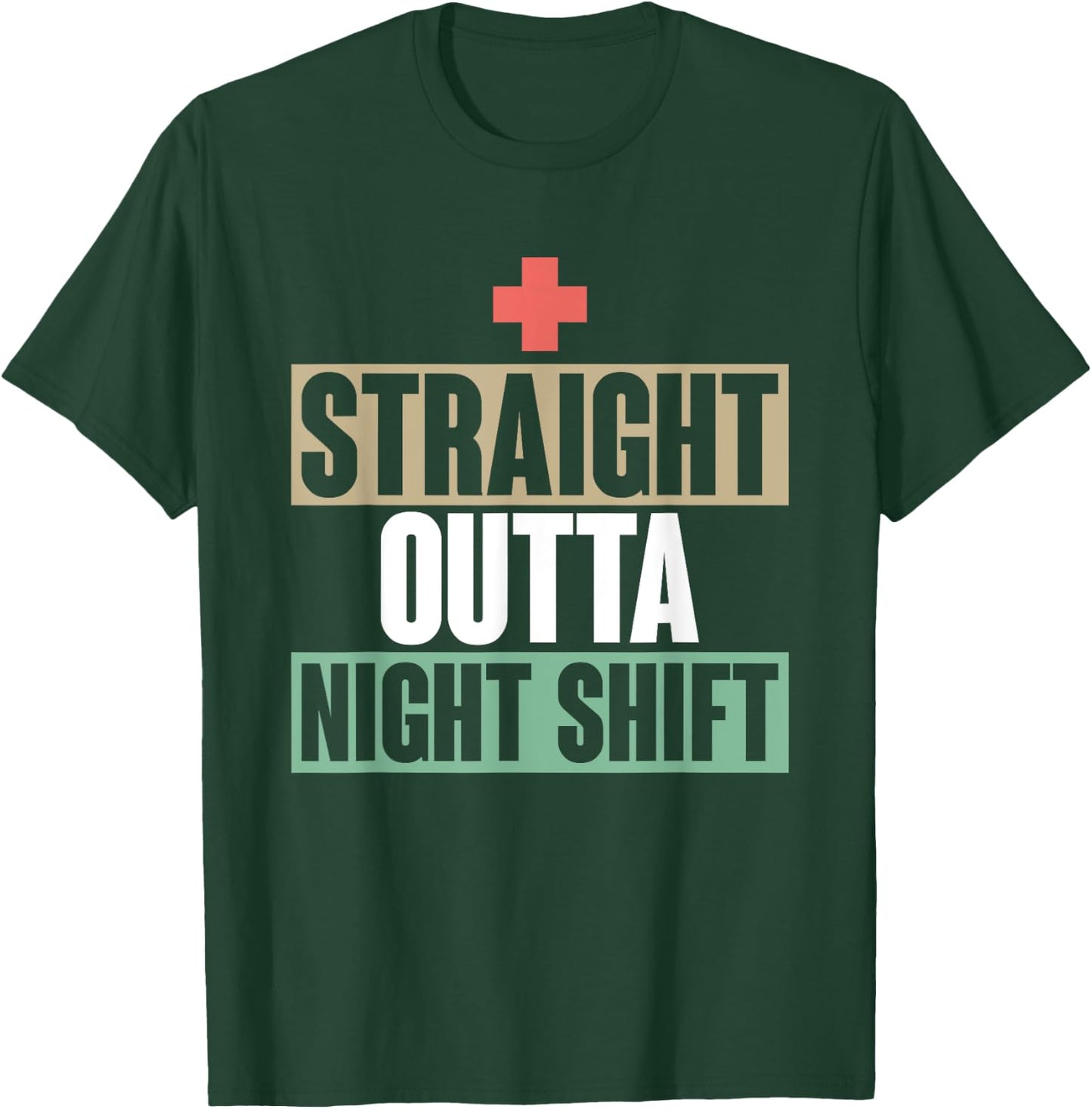 Night Shift Nursing Hospital Health Care Nursery Funny Nurse T-Shirt - T-Shirt | Forest