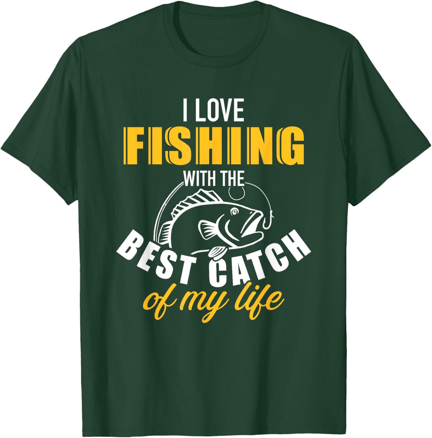 I love fishing with the best catch my life wife girlfriend T-Shirt - T-Shirt | Forest
