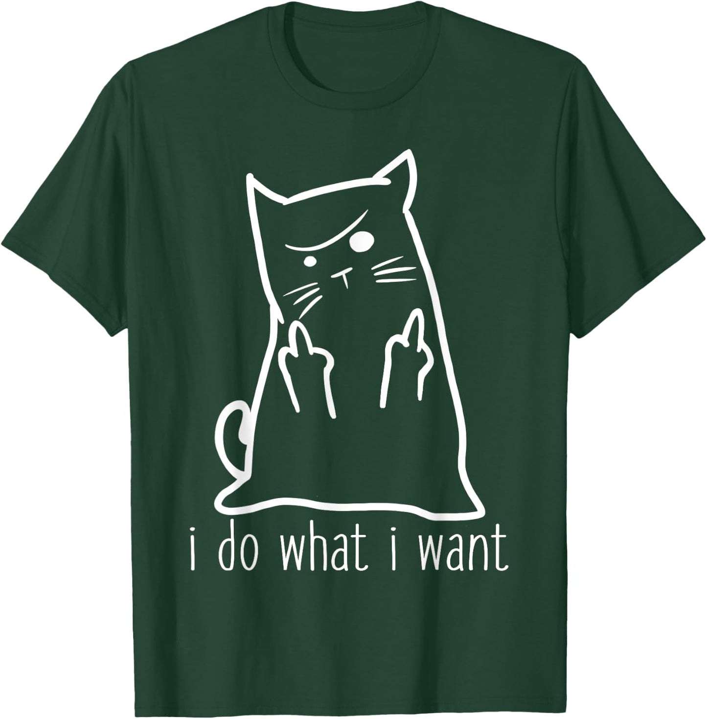 I Do What I Want Rude Kitty Flipping Bird Middle Finger Gift T-Shirt - T-Shirt | Forest