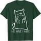 I Do What I Want Rude Kitty Flipping Bird Middle Finger Gift T-Shirt - T-Shirt | Forest