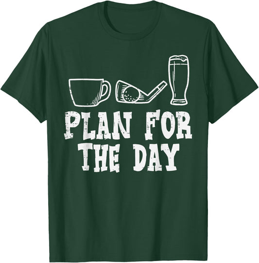 Plan For The Day Coffee Golf Beer Golfing Drinking Golfer T-Shirt - T-Shirt | Forest