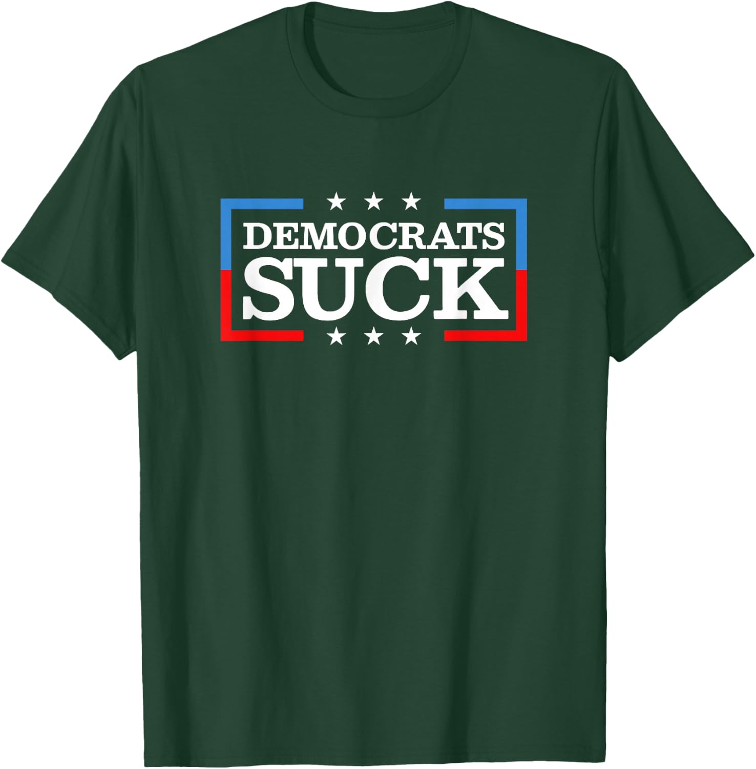 Democrats Suck Funny T-Shirt - T-Shirt | Forest