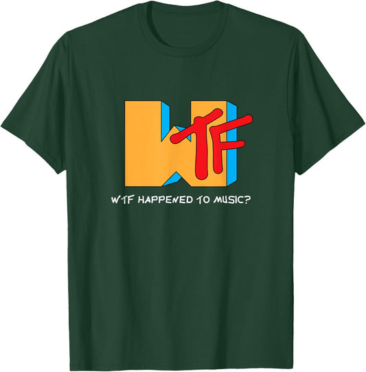 WTF Happened to Music? TV Ruined It! - Funny Musician T-Shirt - T-Shirt | Forest
