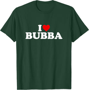 I Love Bubba Design For Boy Girl Toddler Children Youth T-Shirt - T-Shirt | Forest