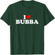 I Love Bubba Design For Boy Girl Toddler Children Youth T-Shirt - T-Shirt | Forest