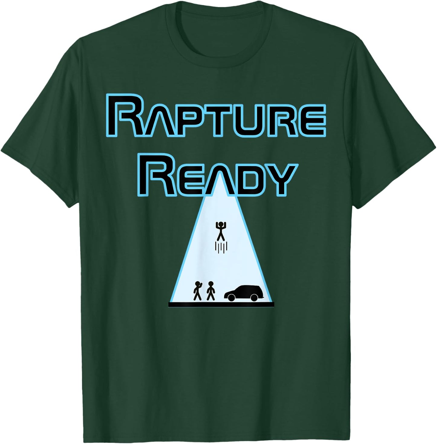 Rapture Ready T-Shirt - T-Shirt | Forest