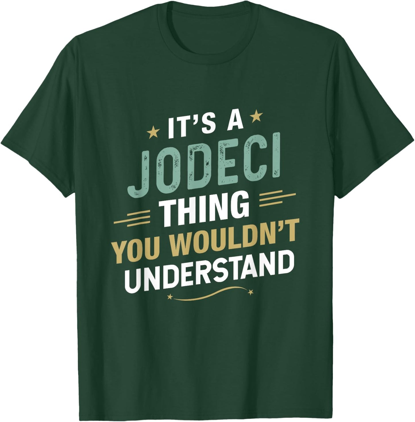 It’s a JODECI Thing you wouldn’t understand First Name T-Shirt - T-Shirt | Forest