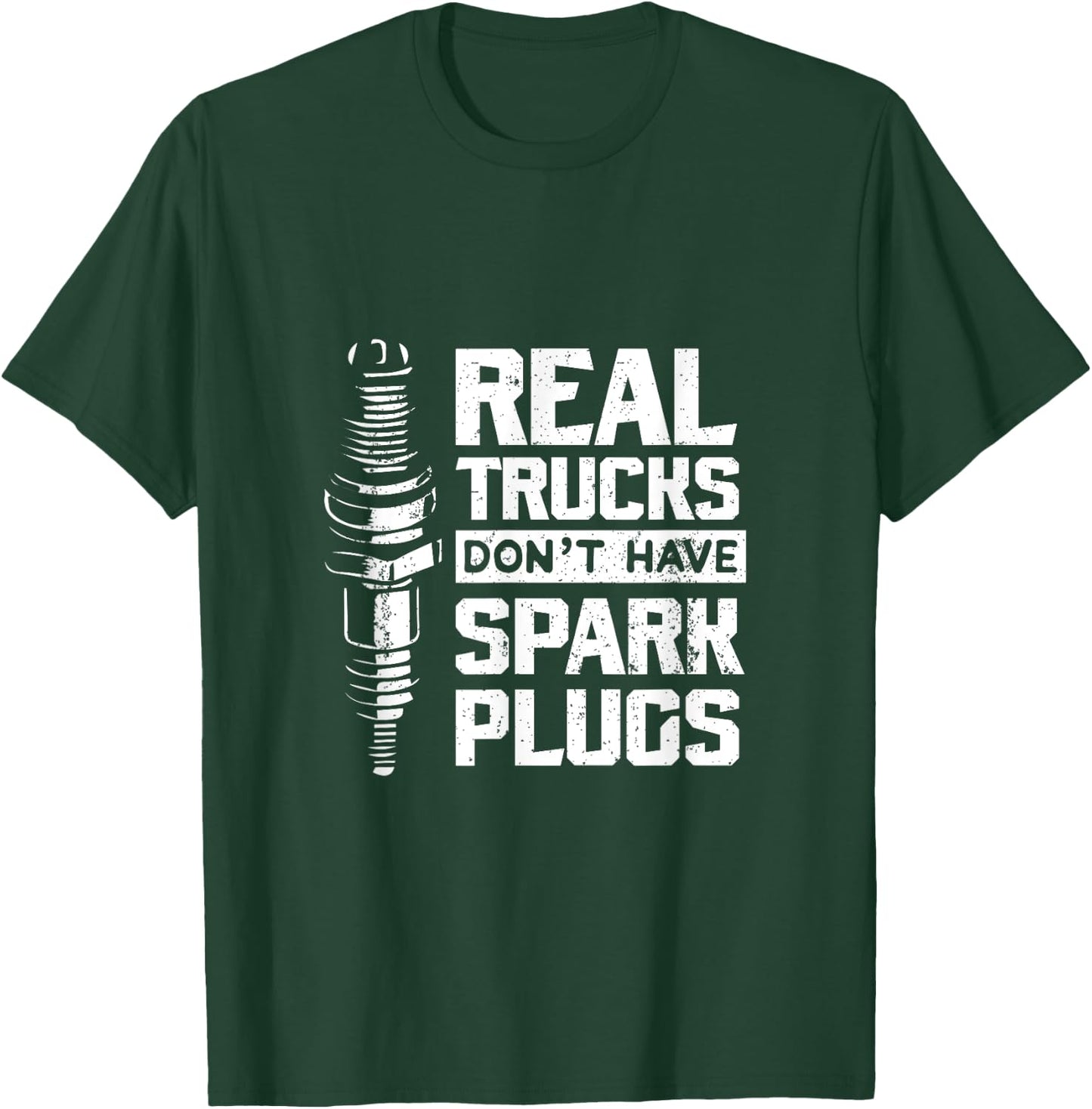 Real Trucks Don't Have Spark Plugs Truck Mechanic T-Shirt - T-Shirt | Forest
