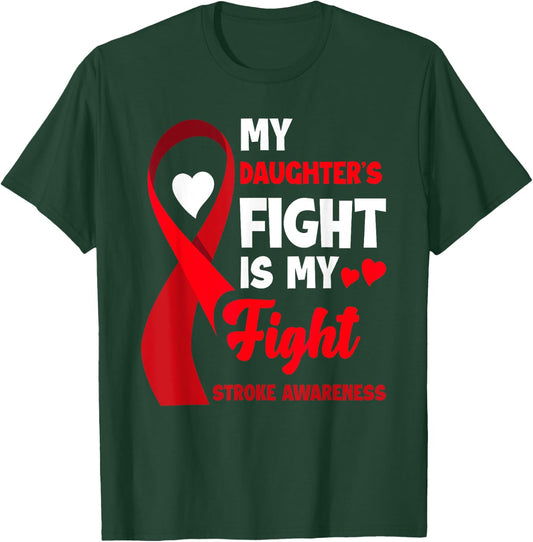 My Daughter's Fight Is My Fight Family Stroke Awareness T-Shirt - T-Shirt | Forest