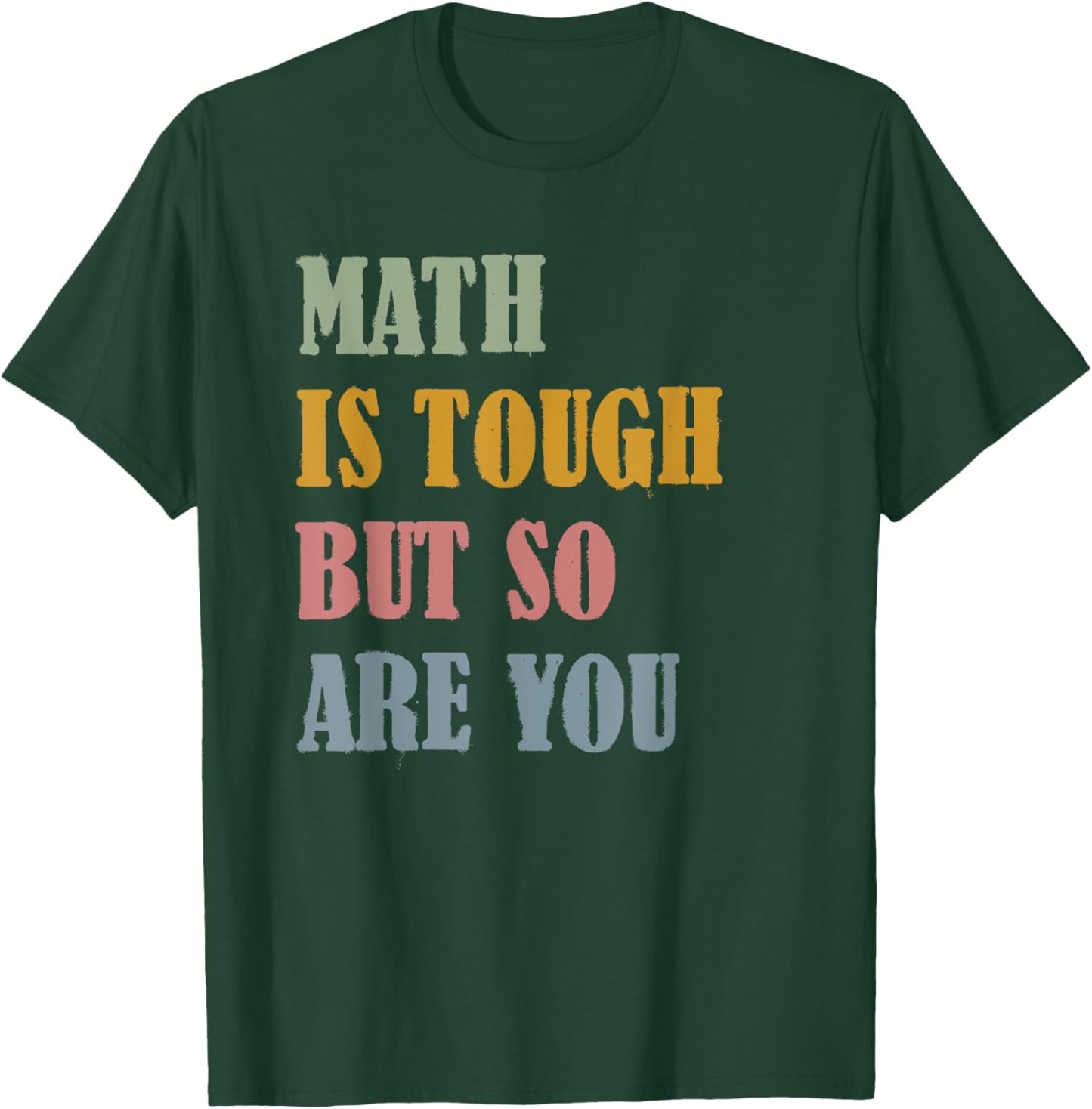 Math Is Tough But So Are You Math Teacher Life Vintage Retro Men Women T-Shirt - T-Shirt | Forest