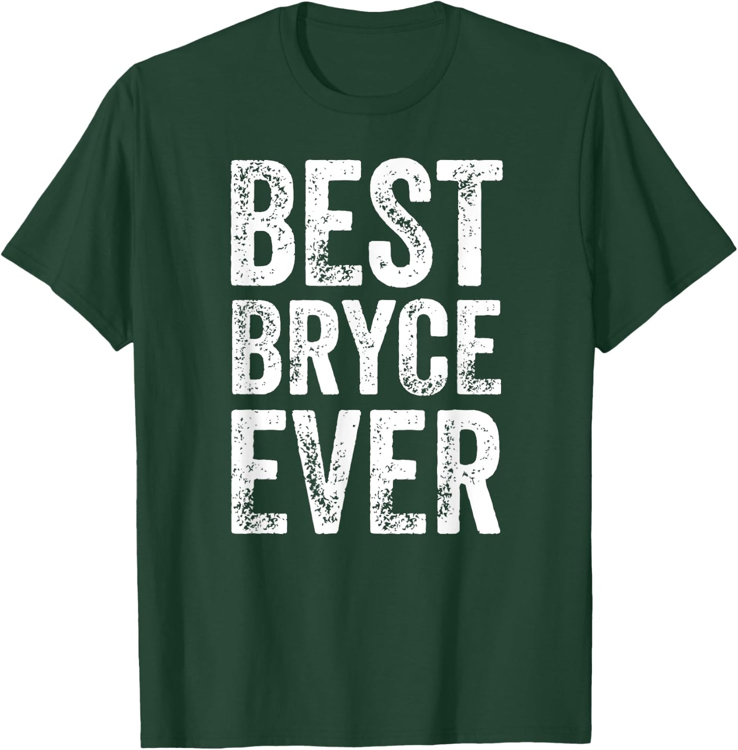 Best Bryce Ever Shirt Funny Personalized First Name Bryce T-Shirt - T-Shirt | Forest