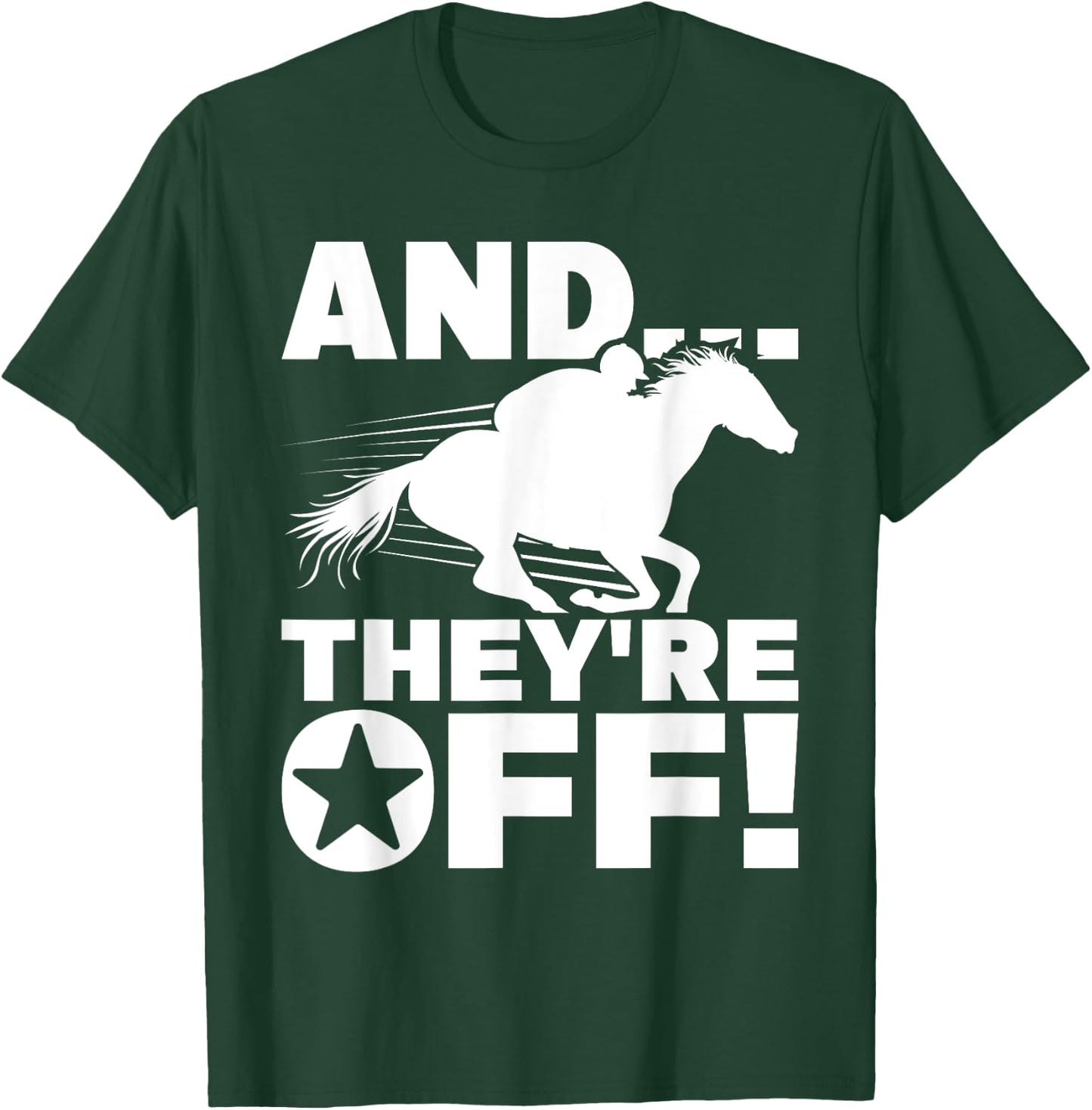 And They're Off - Horse Racing Betting Gambling T-Shirt - T-Shirt | Forest