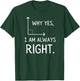 Why Yes, I Am Always Right Funny Geometry Pun T-Shirt - T-Shirt | Forest