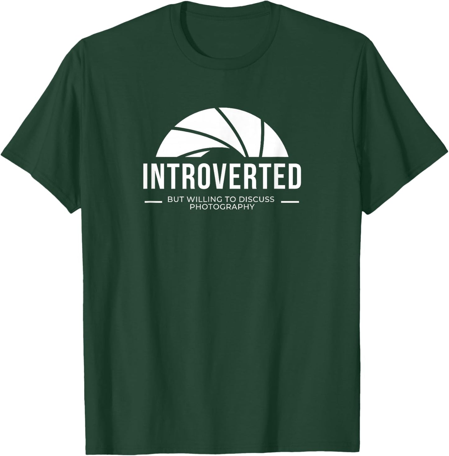Introverted but willing to discuss photography design T-Shirt - T-Shirt | Forest