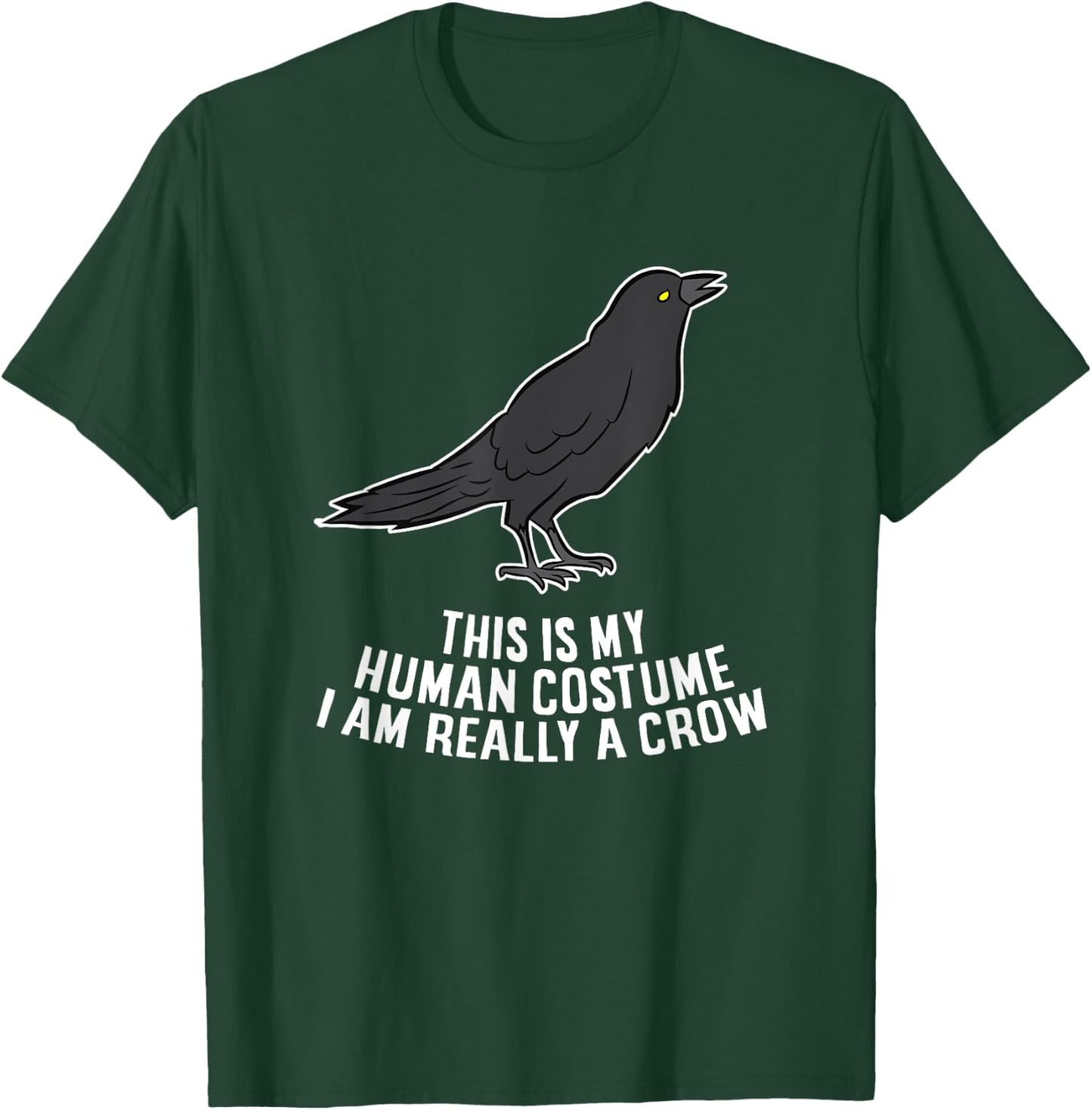 This Is My Human Costume I'm Really A Crow T-Shirt - T-Shirt | Forest