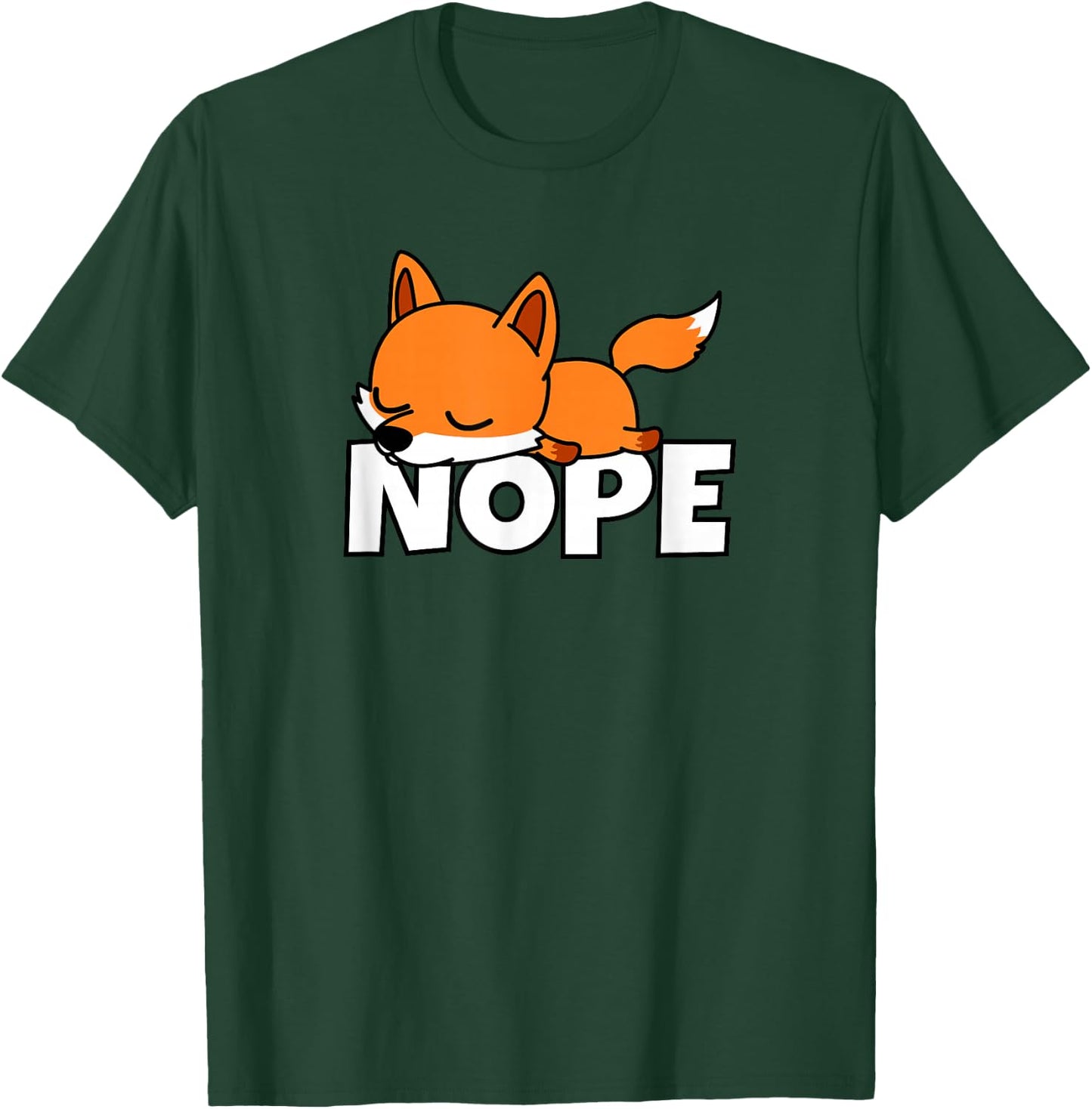 Lazy Fox Not Today Nope T-Shirt - T-Shirt | Forest