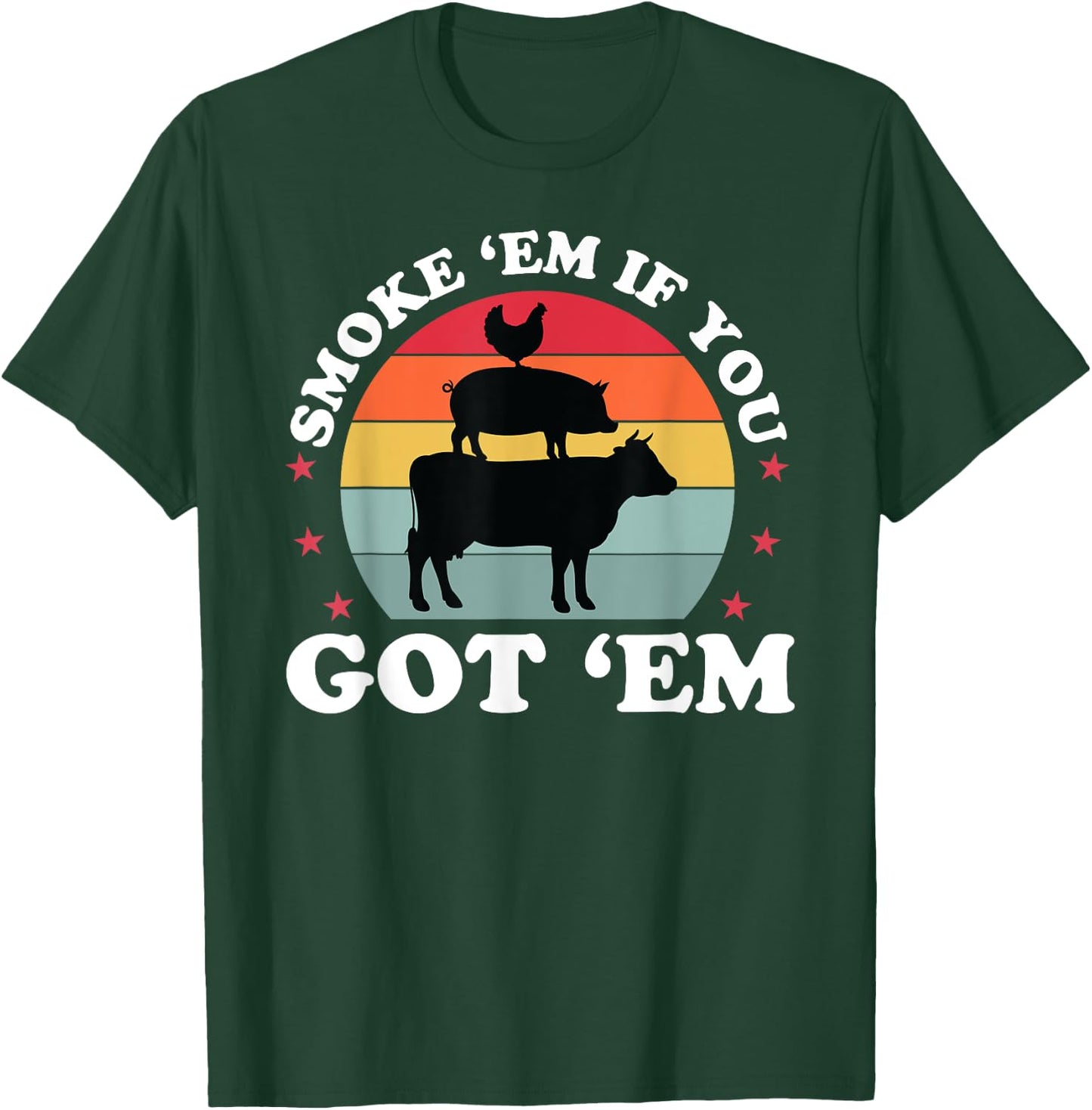 Smoke Em If you Got Funny BBQ Grilling Meat Smoker Dad T-Shirt - T-Shirt | Forest