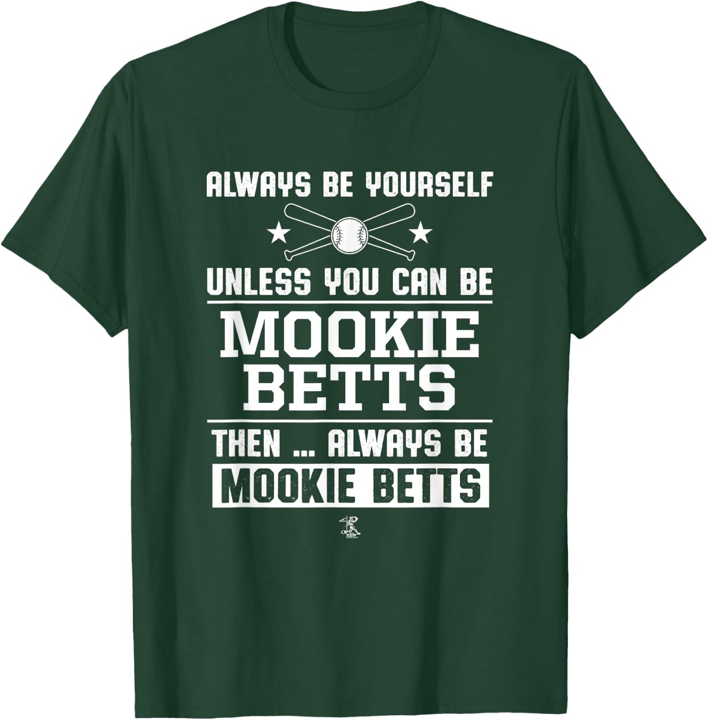 Mookie Betts Always Be Yourself Gameday T-Shirt - T-Shirt | Forest