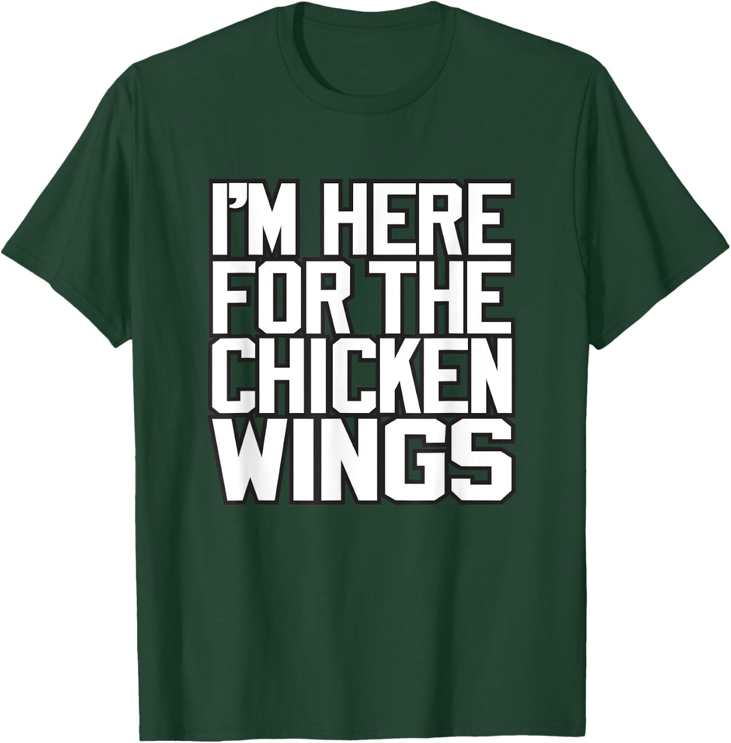 I'M HERE FOR THE CHICKEN WINGS - funny Buffalo NY foodie 716 T-Shirt - T-Shirt | Forest