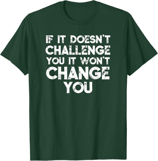 Challenge Yourself Motivational Gym Workout Life Quote T-Shirt - T-Shirt | Forest