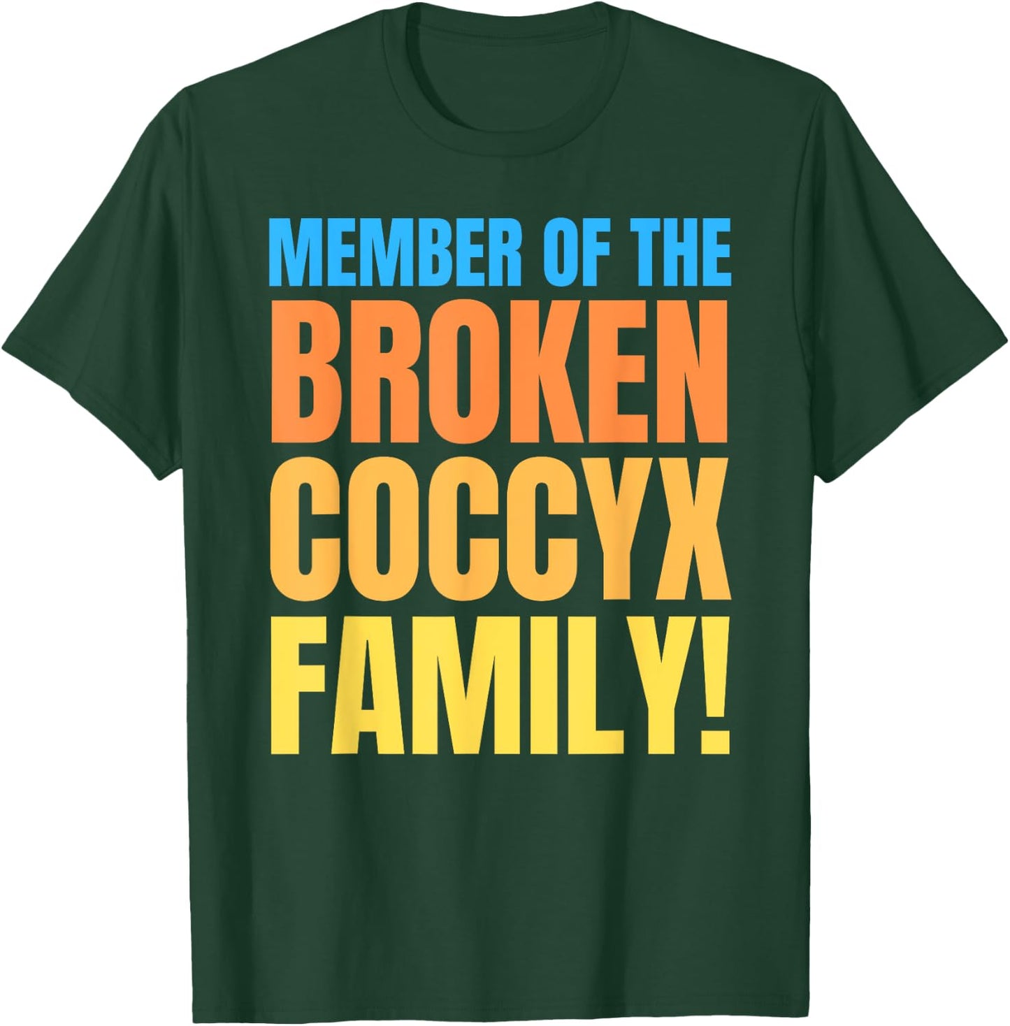 Fractured And Bruised Tailbone, Funny Broken Coccyx T-Shirt - T-Shirt | Forest