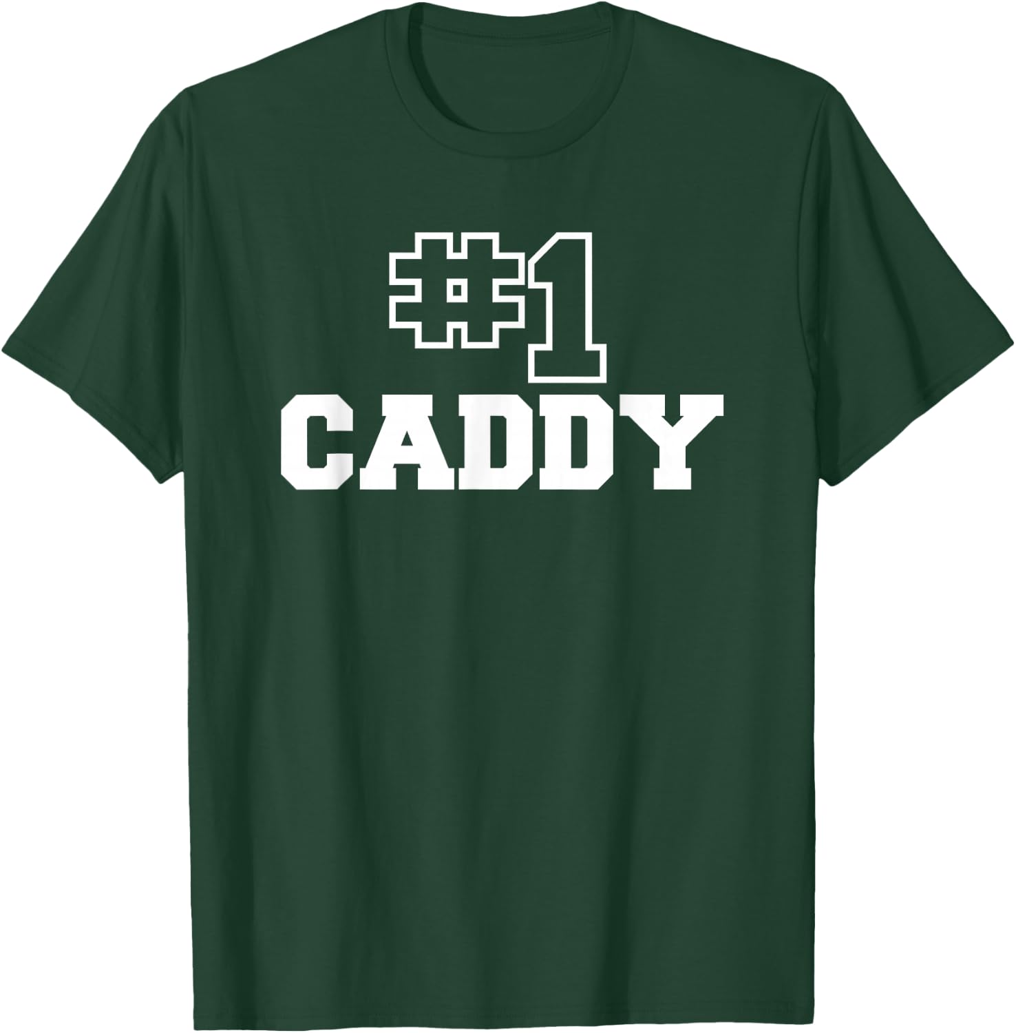 #1 Caddy Number One Golf Course Experience Golfing T-Shirt - T-Shirt | Forest