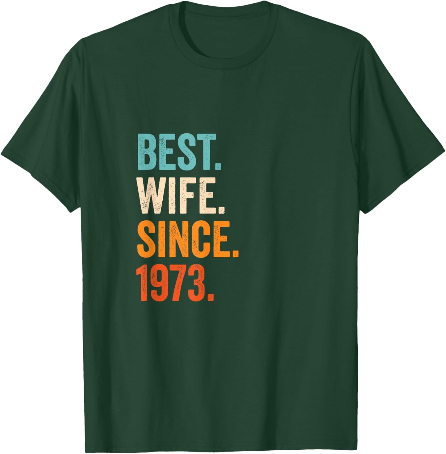 Best Wife Since 1973 | 52nd wedding anniversary 52 years T-Shirt - T-Shirt | Forest