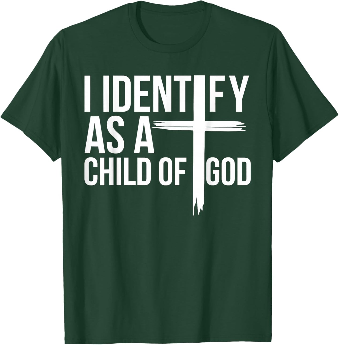Christian Lovers Jesus I identify as a Child Of God Jesus T-Shirt - T-Shirt | Forest