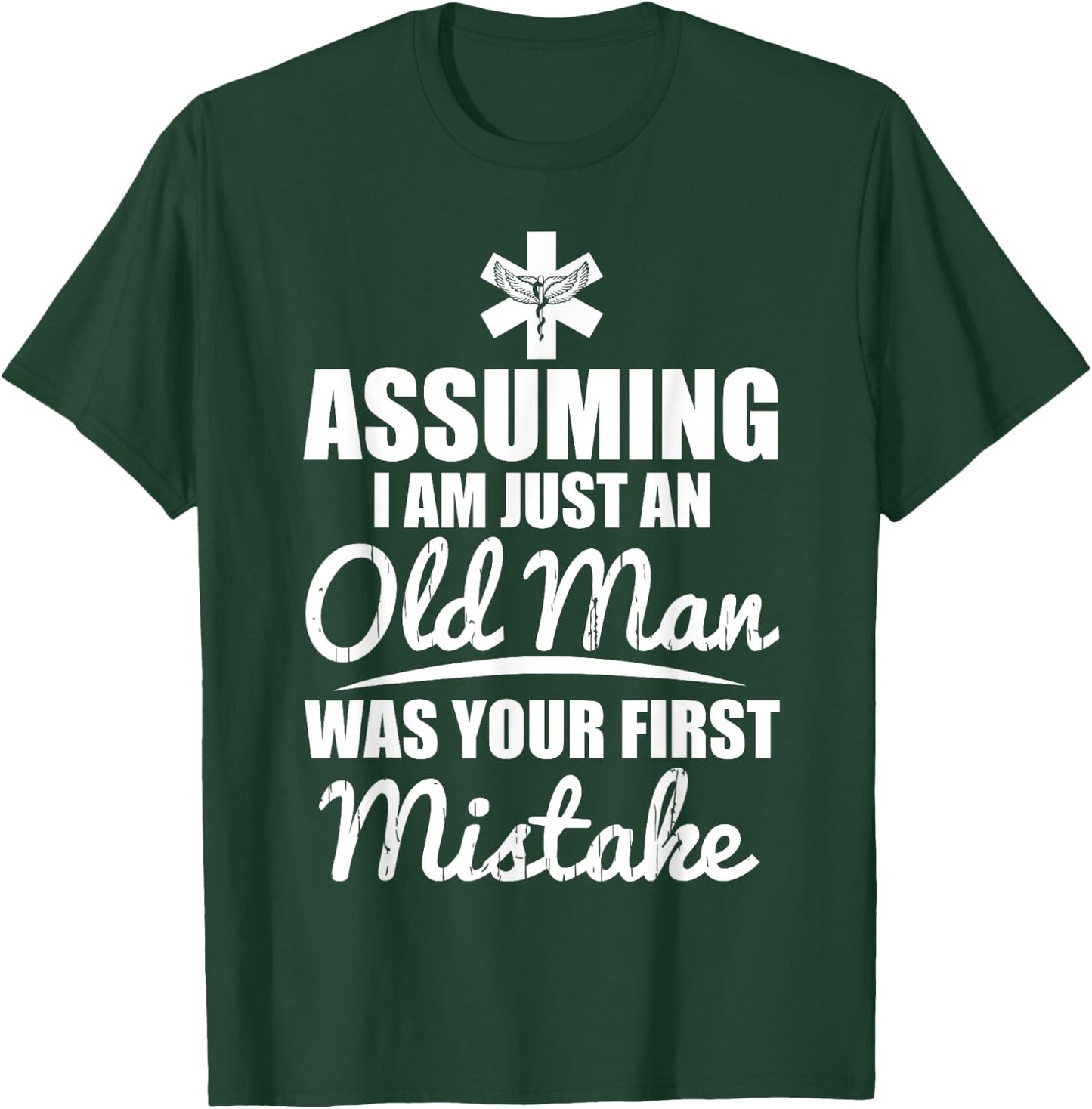 Old Man, EMT, Paramedic, Nurse funny Gift man ambulance T-Shirt - T-Shirt | Forest