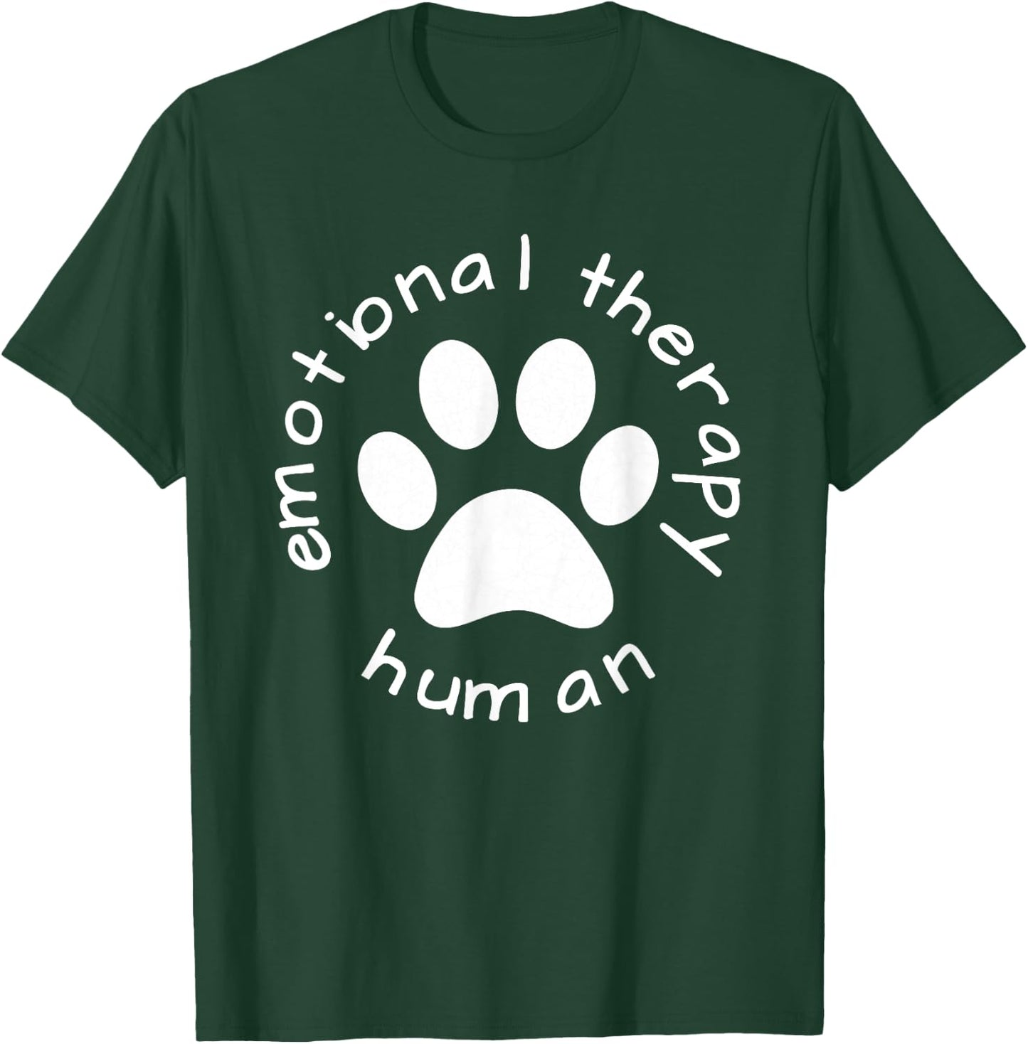 Emotional Therapy Human - Gift dog doggie lovers T-Shirt - T-Shirt | Forest