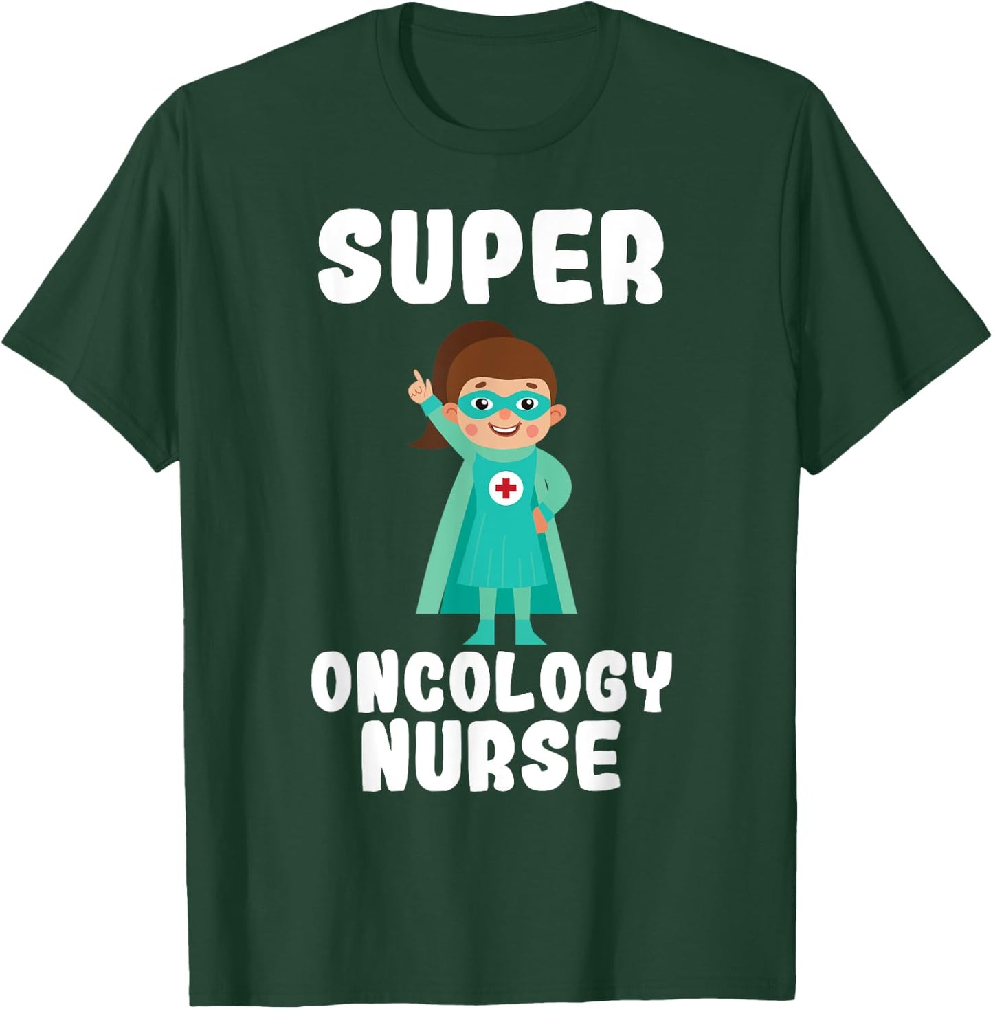 Super Oncology Nurse Funny Cute Women Nurses T-Shirt - T-Shirt | Forest