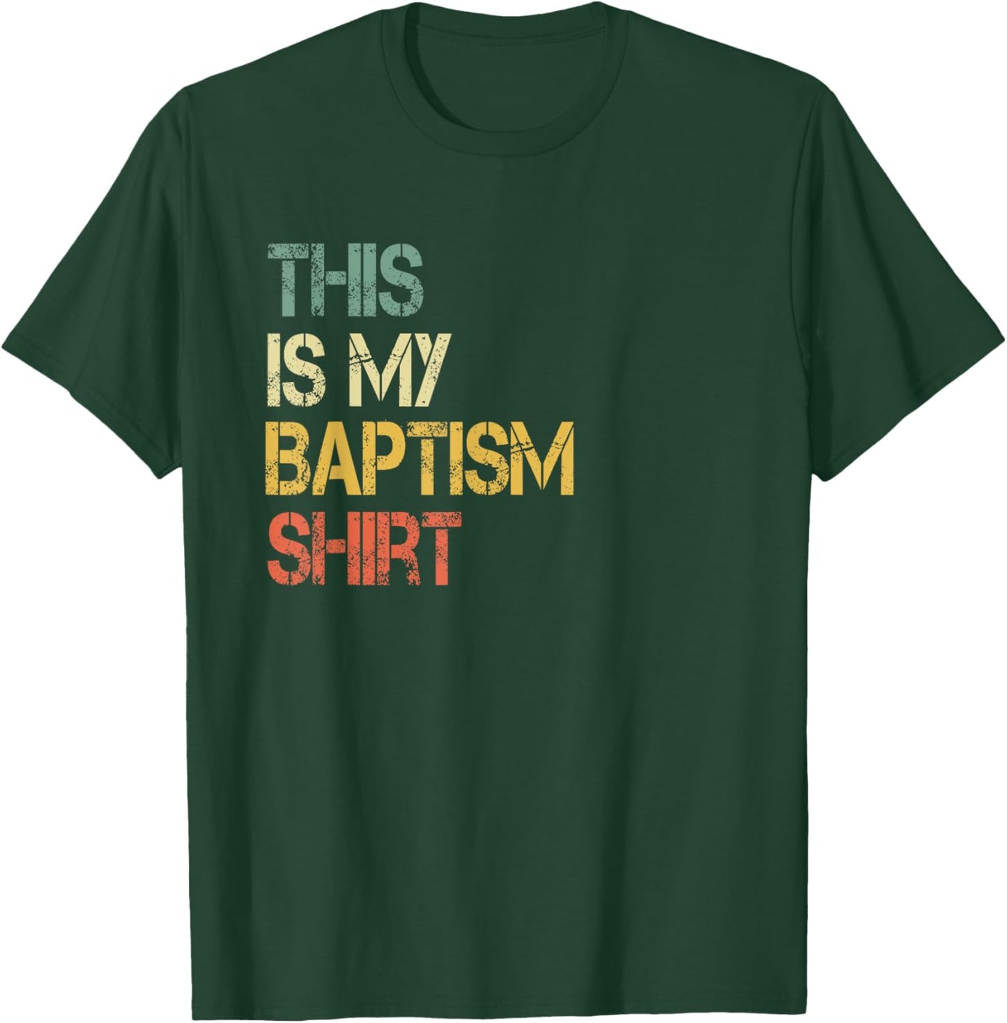 This is My Baptism Shirt Fun Christian Faith Jesus Bible God T-Shirt - T-Shirt | Forest