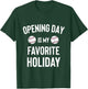 Opening Day Favorite Holiday Baseball Season T-Shirt - T-Shirt | Forest