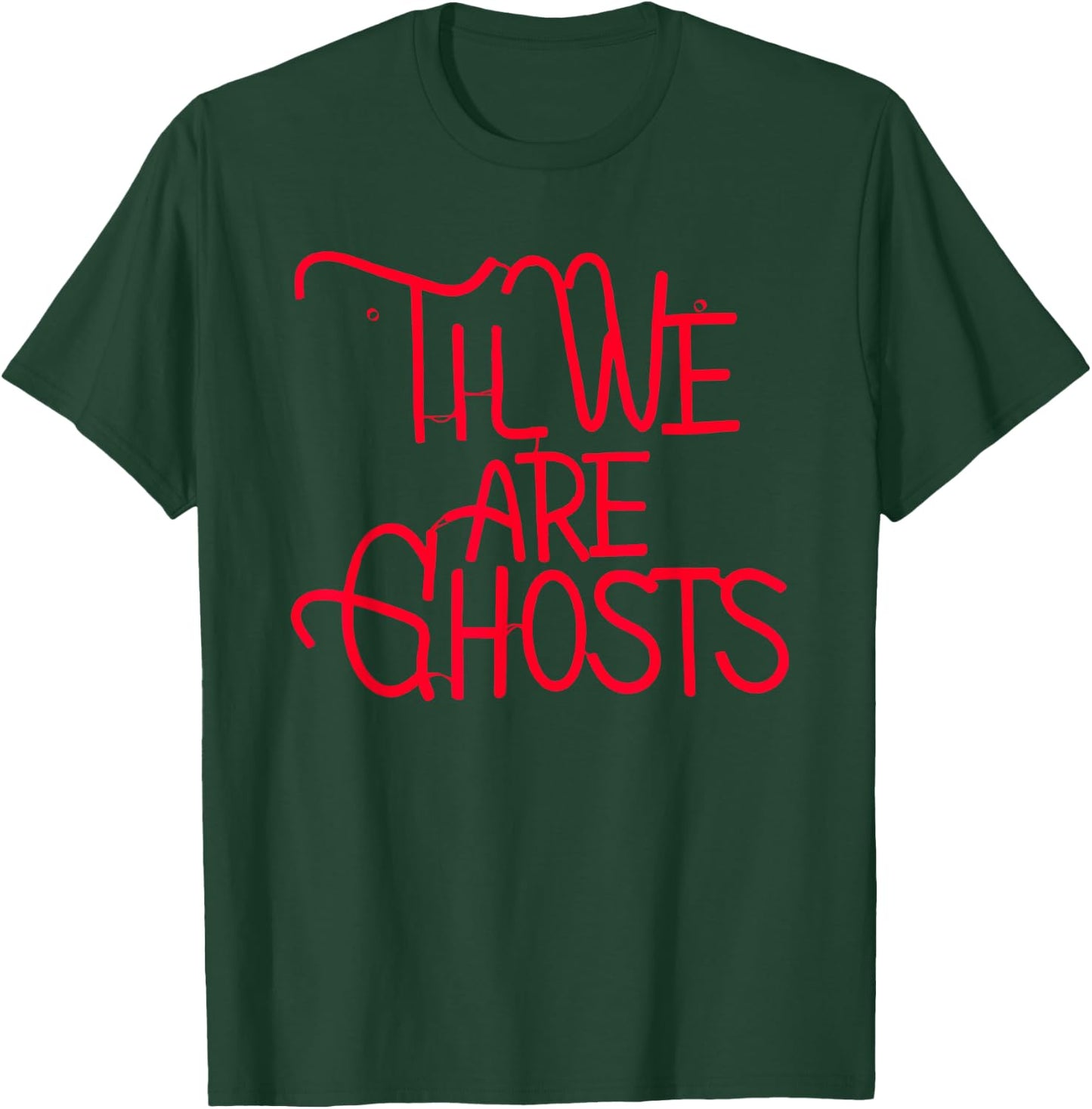 Til We Are Ghosts Apparel T-Shirt - T-Shirt | Forest
