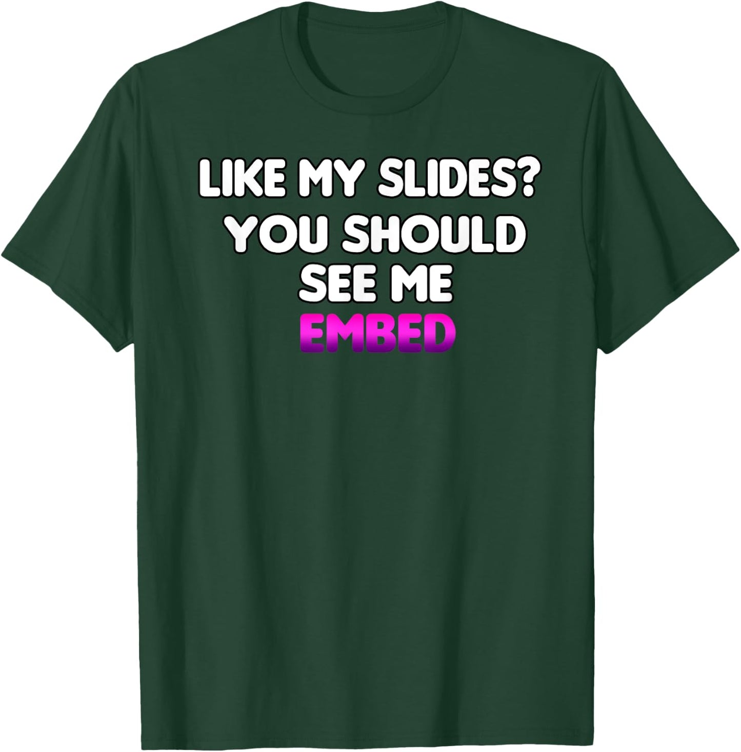 Histology Like My Slides You Should See Me Embed Funny T-Shirt - T-Shirt | Forest