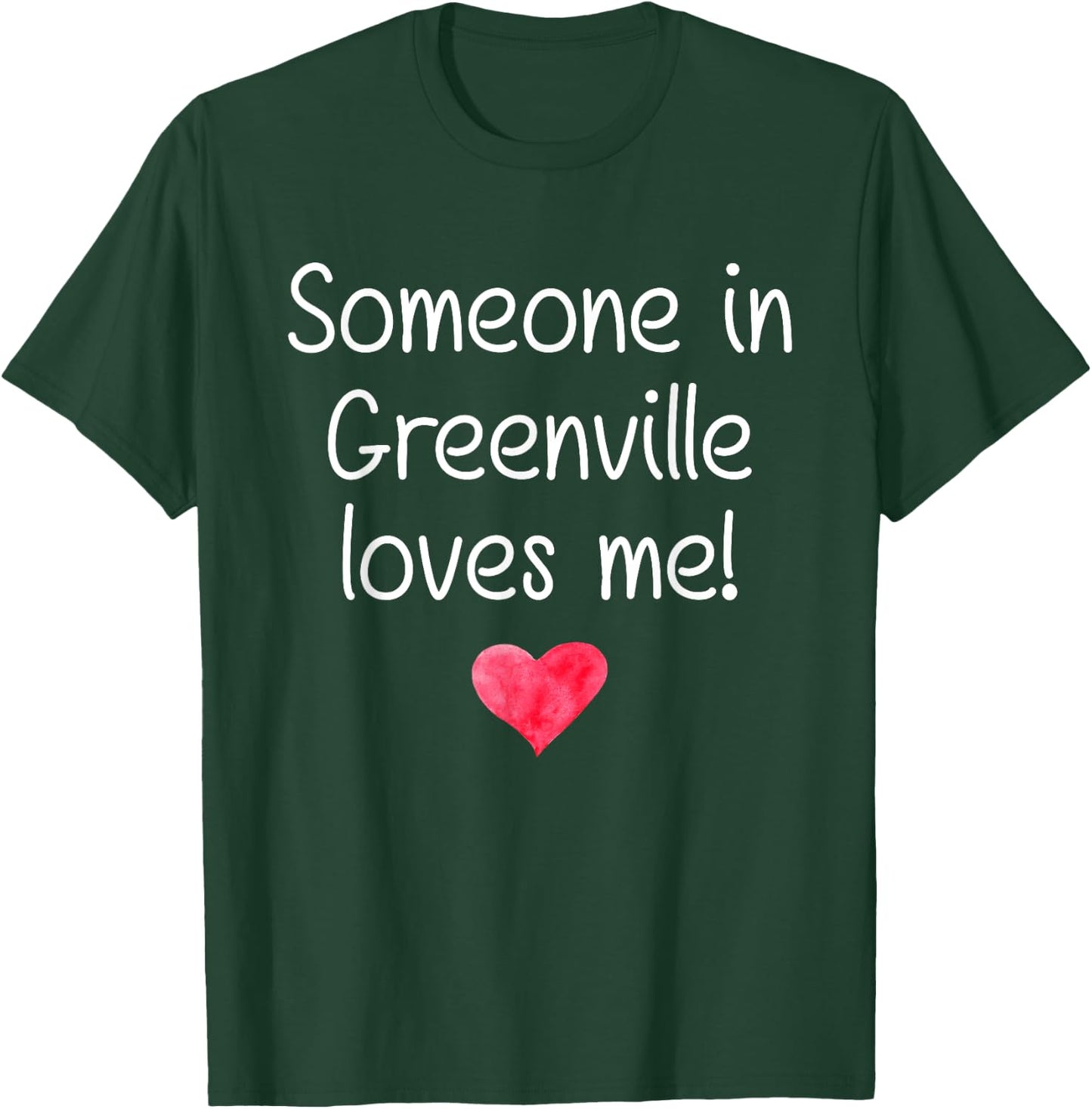 Someone In GREENVILLE SC SOUTH CAROLINA Loves Me City Gift T-Shirt - T-Shirt | Forest