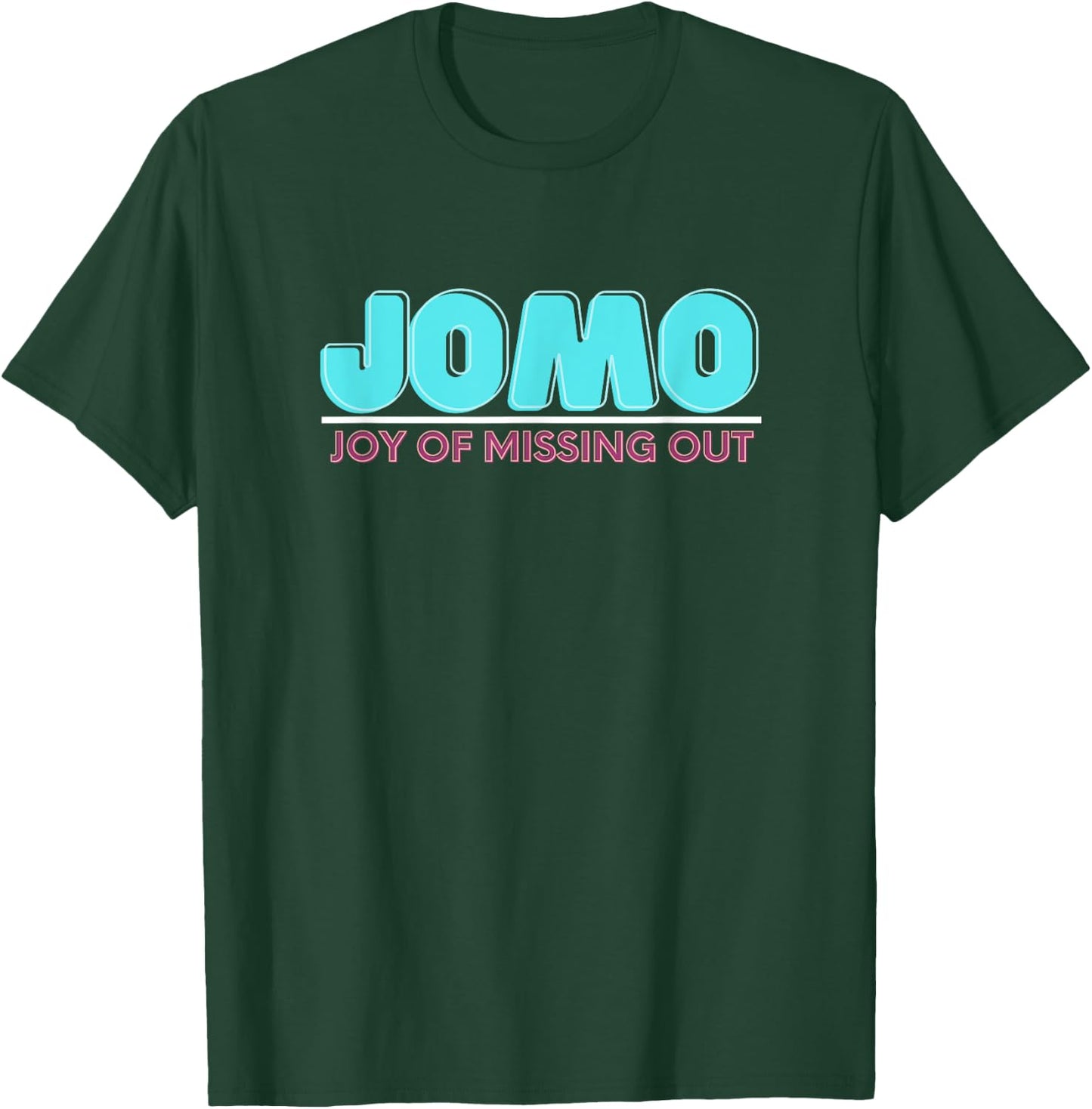 Joy Of Missing Out Jomo T-Shirt - T-Shirt | Forest