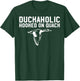 Duckaholic Duck Hunting Themed Gift Duck Lovers Gift T-Shirt - T-Shirt | Forest